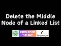 #937 Delete the Middle Node of a Linked List | GFG Solutions | Leetcode POTD | 15-06-2026