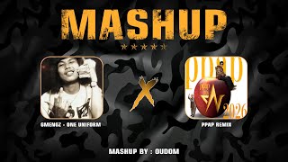 GMENGZ - ONE UNIFORM X PPAP REMIX 2026 ( MASHUP BY OUDOM )