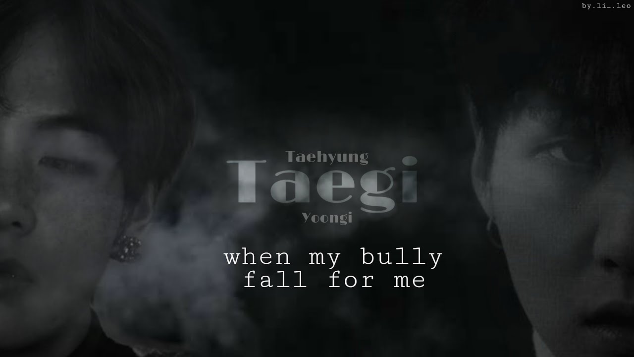[ taegi ff ] when bully fall for nerd and change him full {1/2} #yoongibottom #taegiff