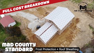 Barndominium Frost Protection + Sheathing  | Full Cost Breakdown | MAD County Standard | Ep 6
