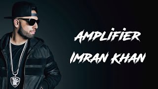 Amplifier Song Lyrics Imran Khan | Official Music Video |