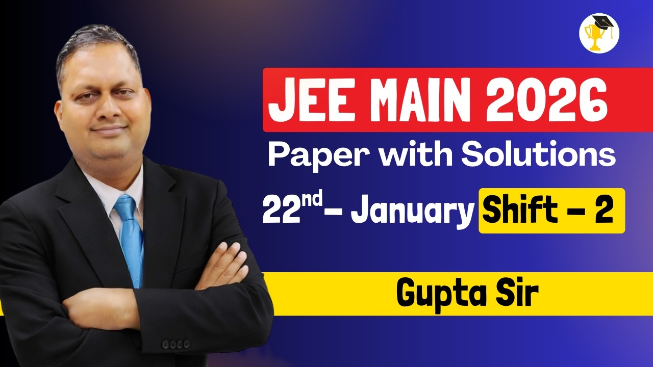 JEE Main 2026 | 22 Jan Shift 2 Maths Paper Solution by Gupta Sir | Complete Analysis