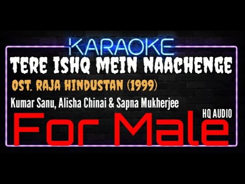 Karaoke Tere Ishq Mein Naachenge  For Male    Kumar Alisha  Sapna Mukherjee Ost Raja Hindustan