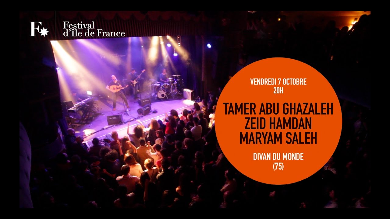 TAMER ABU GHAZALEH & HALAWELLA / RETOUR EN VIDÉO / FESTIVAL D'ILE DE FRANCE