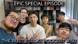 EPIC Special Episode - The Rusty Talks Podcast #150