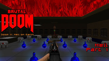[Brutal Doom v0.19] Doom II: Hell on Earth - Hell - Part 1