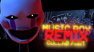 FNAF • Music Box Remix Collab Part for @SpringTSFM