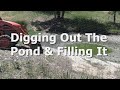 HOMESTEAD POND - Digging Out The Pond & Filling It