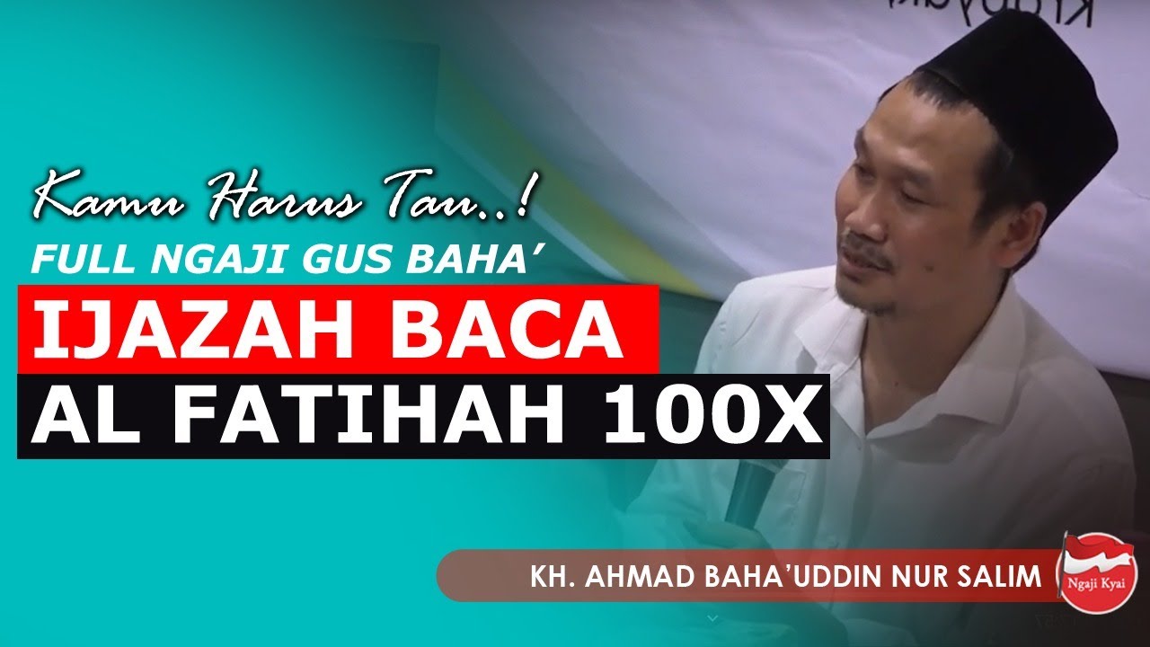 Ijazah Baca Fatihah 100 Kali Mutholaah Ngaji Gus Baha Tafsir Qs Al Fatihah Youtube