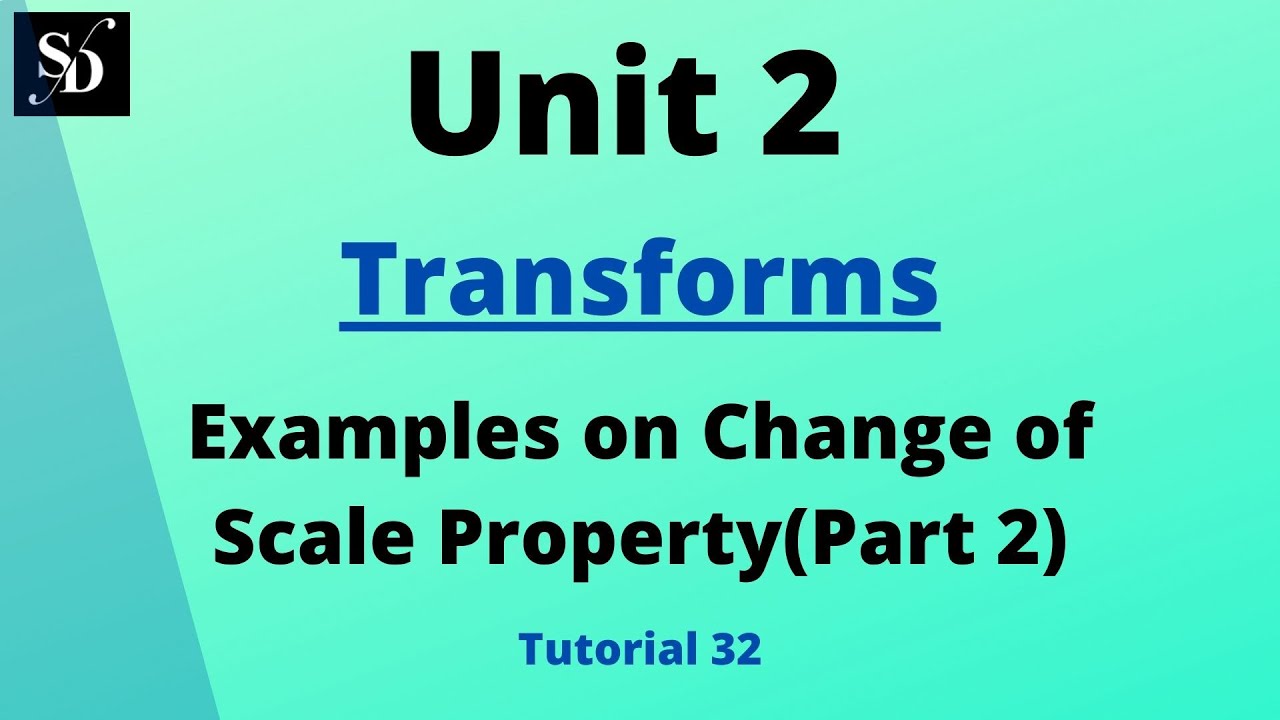 Examples on Change of Scale Property (Part 2) | Engineering M3 | Z ...