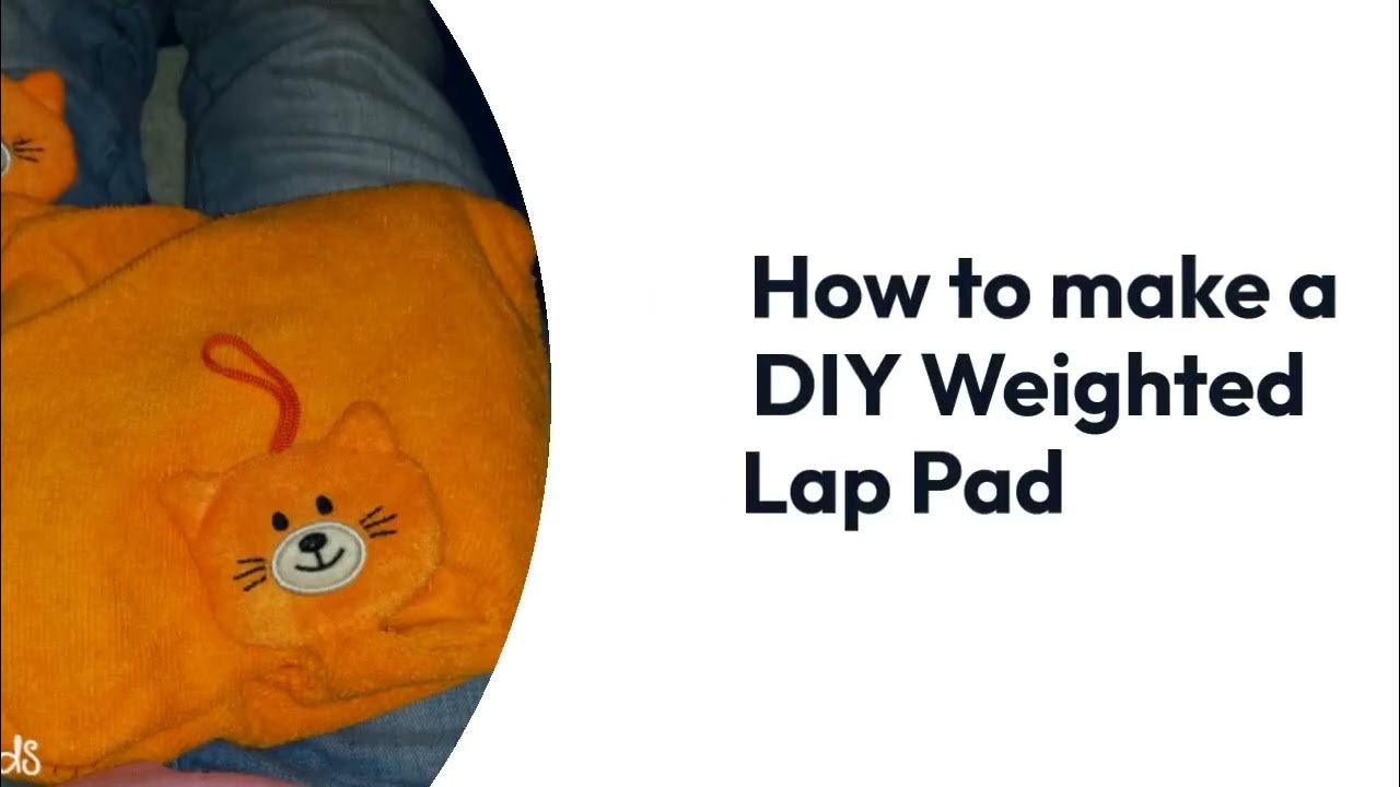 How To Make A Weighted Lap Pad A StepbyStep Guide YouTube