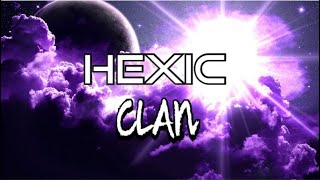 HEXIC CLAN | Itβs Here!