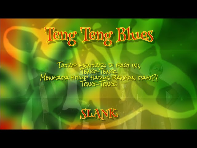 Slank - TENG TENG BLUES Lirik | Blues | The Best Slank class=