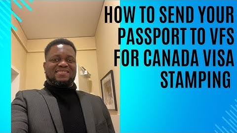 How to send your passport to VFS for Canada 🇨🇦 visa stamping/Submitting Passport for visa stamping