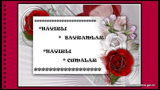 HAYIRLI BAYRAMLAR 🌹  HAYIRLI CUMALAR ...En kısa bayram ve cuma  tebrik videosu bir arada...👆👆