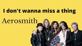 I don&#39;t wanna miss a thing -Aerosmith(lyrics)