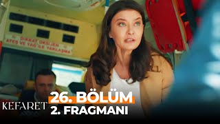 Kefaret 26. Bölüm 2. Fragmanı Kızımı Almadılar Değil Mi Benden?