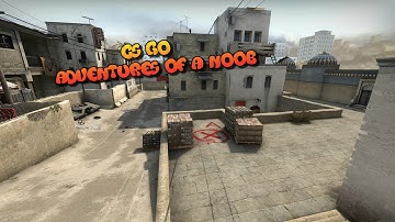 cs go adventures of a noob #3