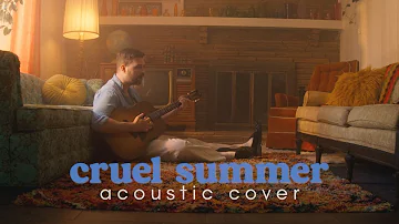 Taylor Swift - Cruel Summer (Acoustic Cover) by Kory Wheeler