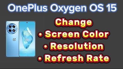 How to change display colors, resolution and refresh rate OnePlus
