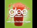 Glee - With You I'm Born Again (LYRICS)