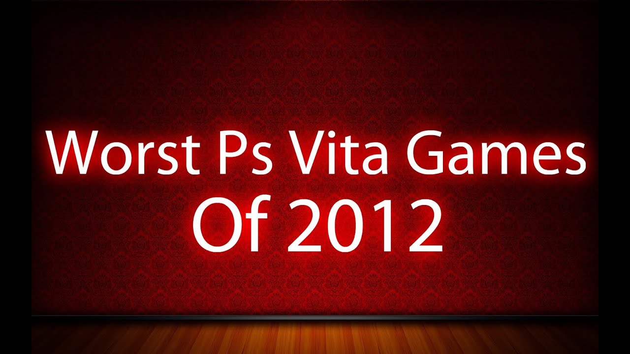 Worst Ps Vita Games Of 2012 YouTube worst-ps-vita-games-of-2012-youtube