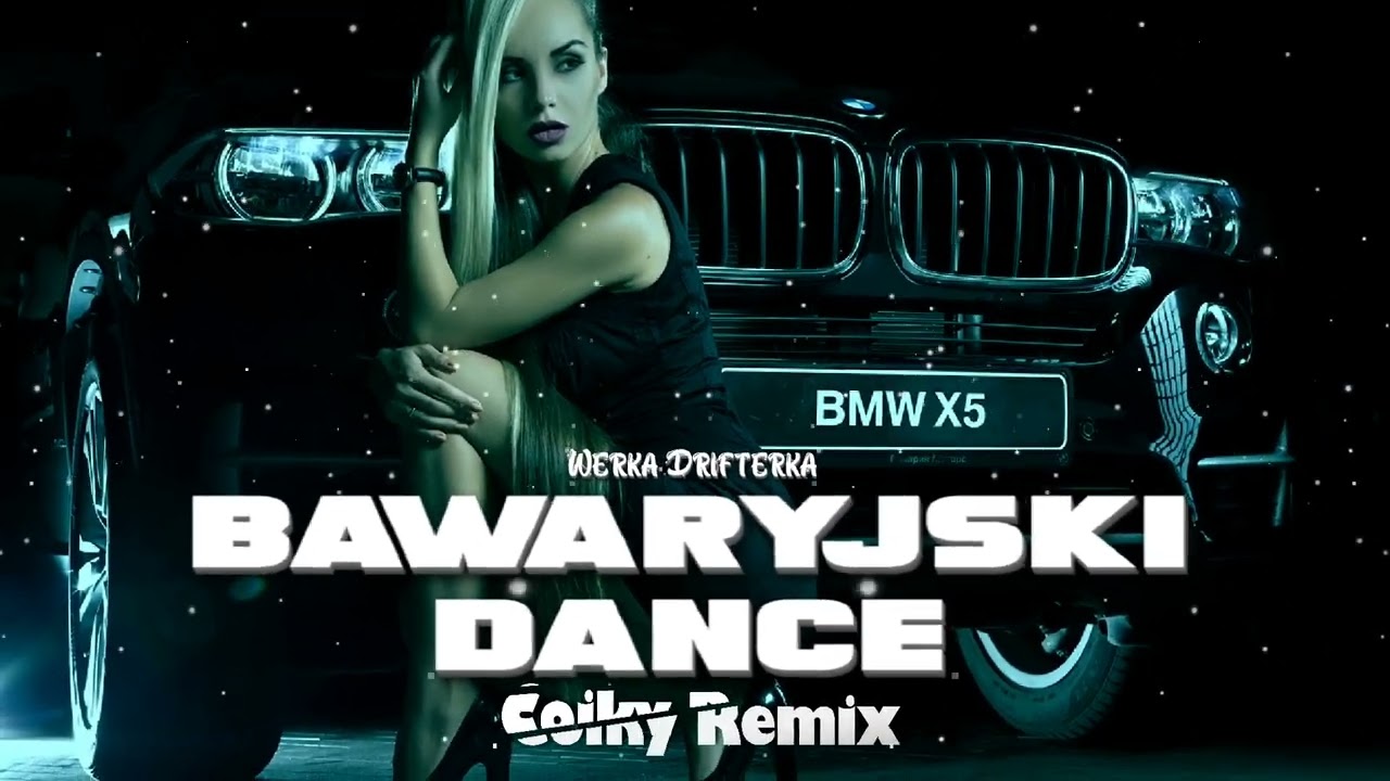 Bawaryjski Dance - Werka Drifterka (COIKY REMIX)