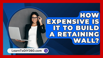 How Expensive Is It to Build a Retaining Wall? - LearnToDIY360.com