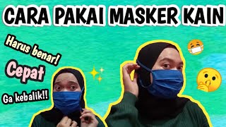 CARA MEMAKAI MASKER KAIN YANG BENAR!