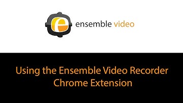 Using the Ensemble Video Ensemble Recorder Chrome Extension