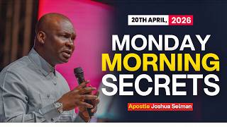 20th April 2026, Monday Morning Secrets - Apostle Joshua Selman