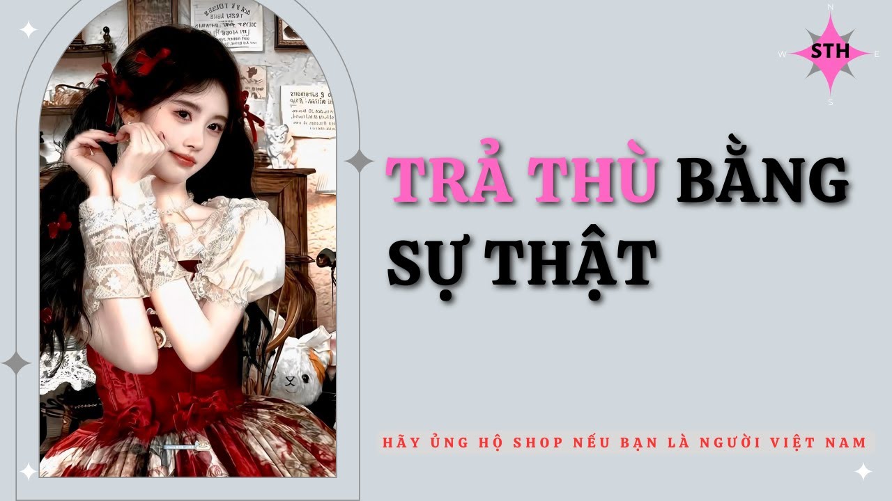 [ Truyện Audio ] :|| Trả Thù Bằng Sự Thật - Full ||: Shop Truyện Hay
