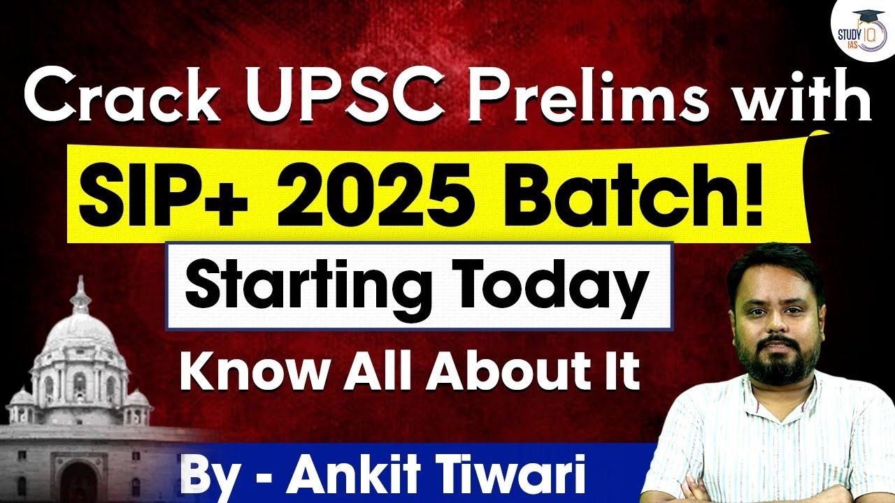 UPSC SIP+ 2025: Everything You Need to Know | Batch Starting Today ...