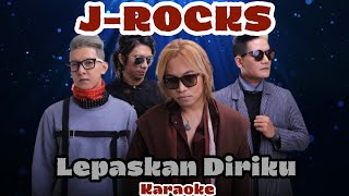 Lepaskan Diriku - J-Rocks ( Karaoke ) by @musicsampean
