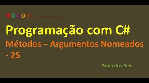 Programação em C# - Métodos - Argumentos Nomeados - 25
