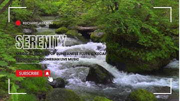 SERENITY Magical Sounds of Sundanese Flute & Kecapi | Traditional Indonesian Live Music