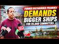 Former Mayabunder Pramukh Demands Bigger Ships for Island Commuters