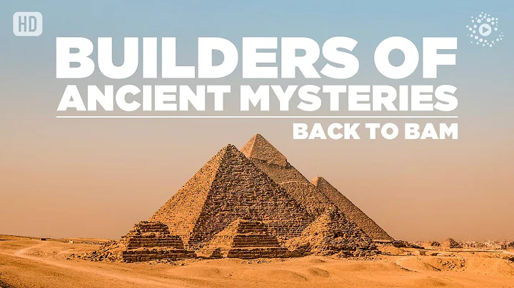 BACK TO BUILDERS OF THE ANCIENT MYSTERIES (BAM) - Full Movie, Documentary (Civilization, Archeology) - DayDayNews