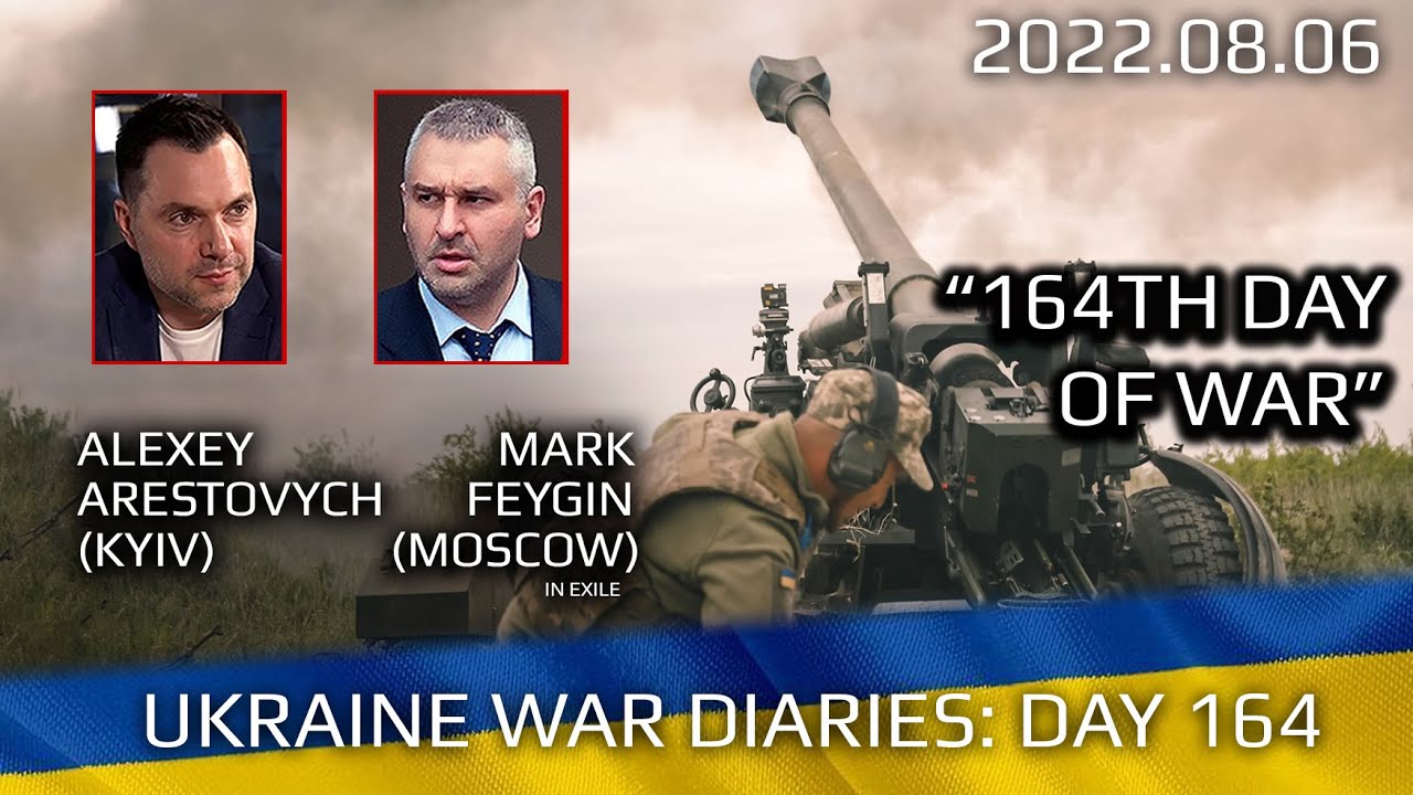 War Day 164: war diaries w/Advisor to Ukraine President, Intel Officer @Alexey Arestovych  & #Feygin