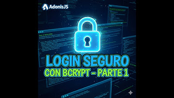 Login Seguro con AdonisJS y Bcrypt – Parte 1