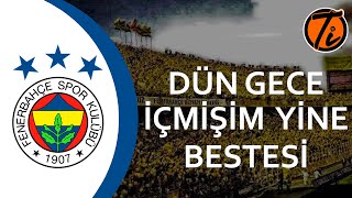Fenerbahçe - Dün Gece İçmişim Yine Bestesi (Efsane Fenerbahçe Besteleri)