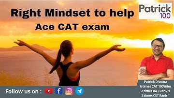 Right mindset to help Ace CAT exam | CAT | Patrick Dsouza | 6 times CAT100%ile