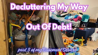 I'm Decluttering and Selling Everything to Pay Off Our Debt (Part 3 Basement Declutter)