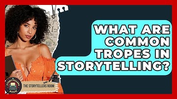 What Are Common Tropes In Storytelling? - The Storytellers Room