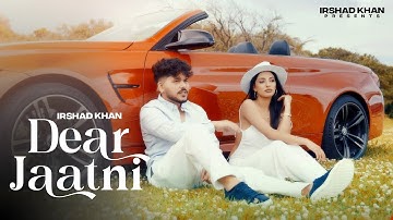 DEAR JAATNI (Official Video) Irshad Khan | Deepty | New Haryanvi Song 2025