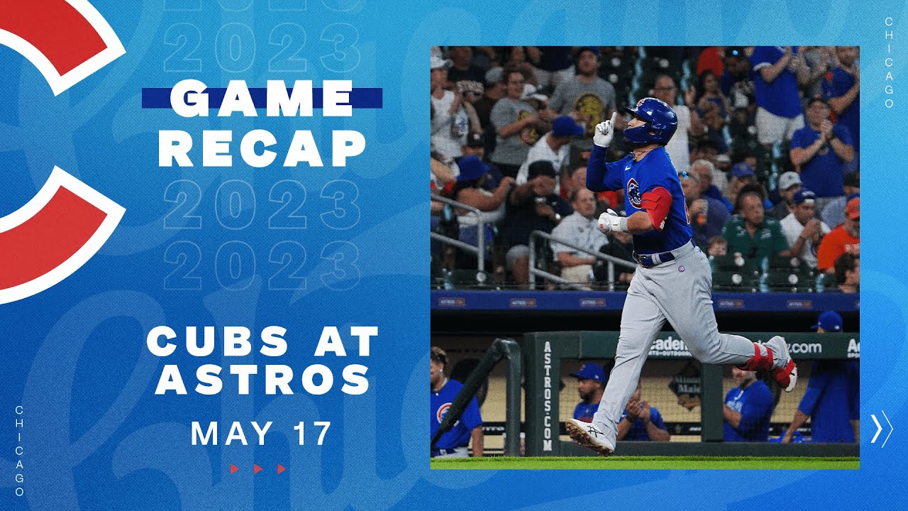 Cubs vs. Astros Game Highlights 5/17/23 YouTube