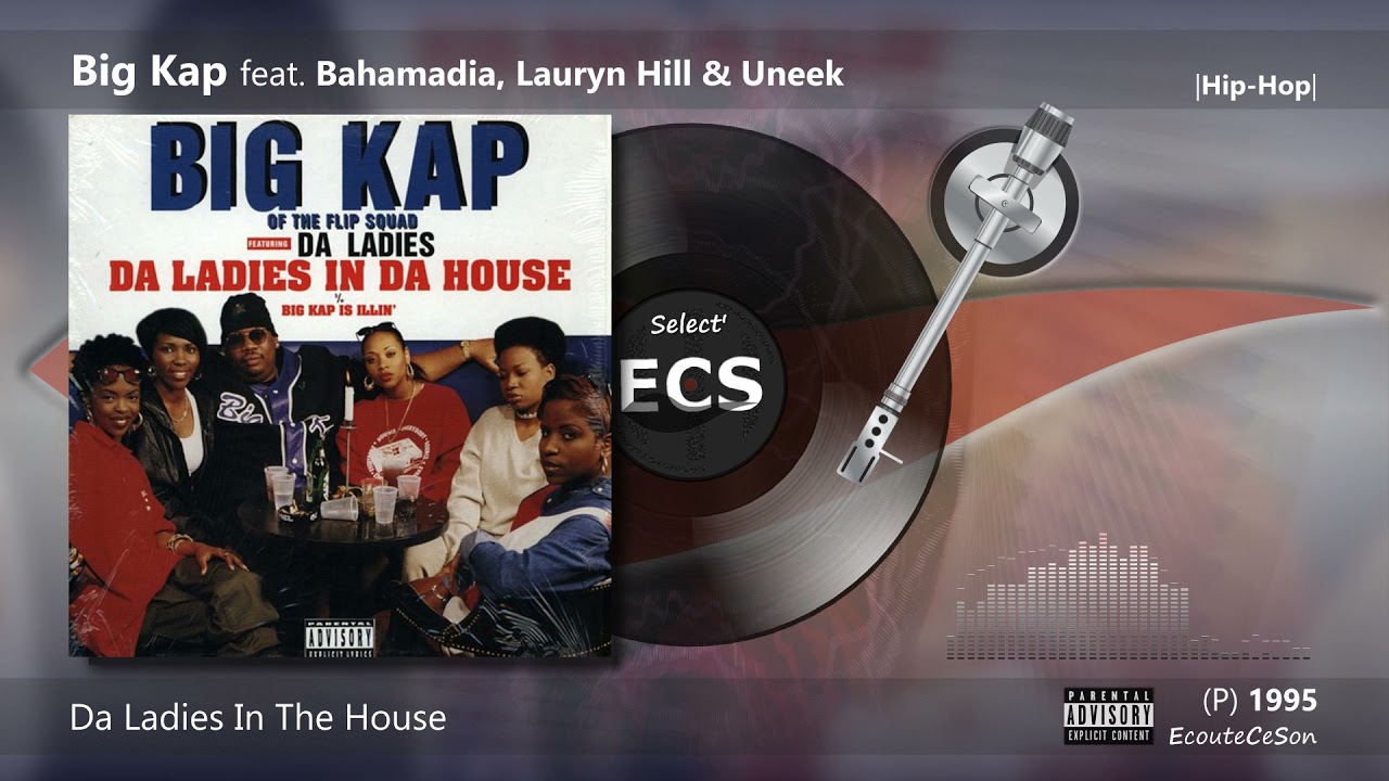 Big Kap - Da Ladies In The House feat. Bahamadia, Lauryn Hill 