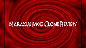 Maraxus Mod Clone Review