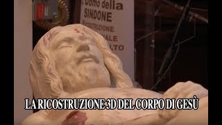 La ricostruzione 3D del corpo di Gesù