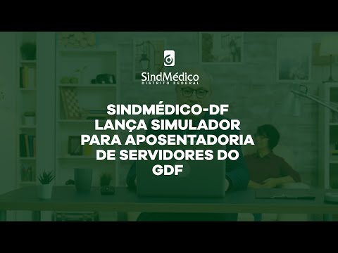 SindMédico-DF lança simulador para aposentadoria de servidores do GDF